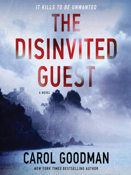 Title details for The Disinvited Guest by Carol Goodman - Available